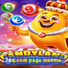 76q.com paga mesmo